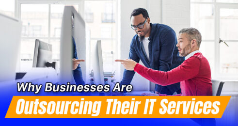 Why Businesses Are Outsourcing Their IT Services
